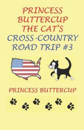 Princess Buttercup the Cat's Cross-Country Road Trip #3 by Randy Rolfe ...