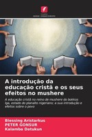 A IntroduçãO Da EducaçãO Cristã E Os Seus Efeitos No Mushere Aristarkus (U. A.)