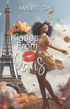 Kisses From Paris by Ghe, Amber [Paperback]