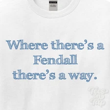 WHERE... FENDALL THERE'S A WAY - WHITE T-SHIRT mens/womens name gift idea