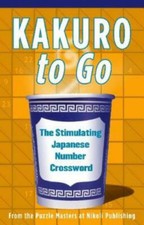 Kakuro to Go: From the Puzzle Masters at Nikoli Publishing by