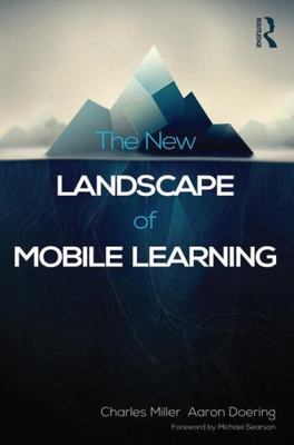 The New Landscape of Mobile Learning: Redesigning Education in an App-Based...