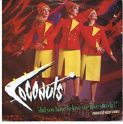 Coconuts - Did You Have To Love Me Like You Did - Used Vinyl Record 7 - J5829z