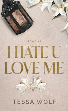 I hate u love me. Vol. 3  von Wolf, Tessa | Buch | Zustand sehr gut