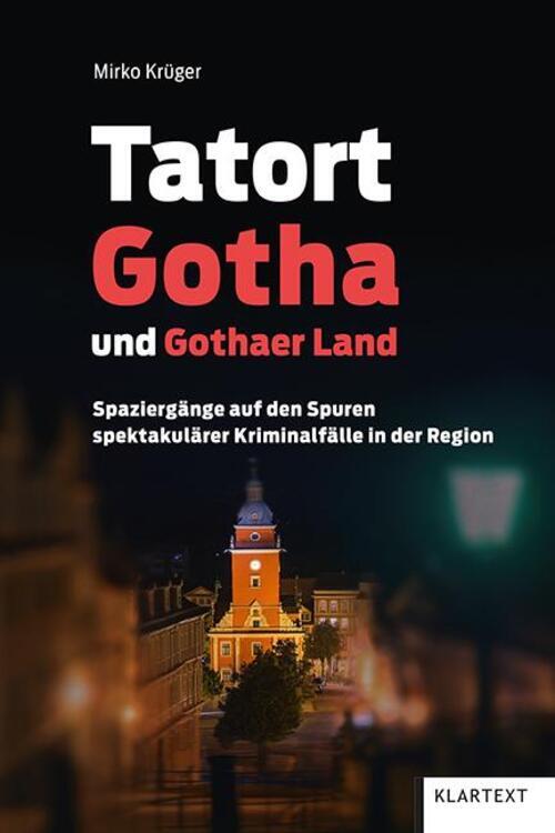 Thumbnail - Tatort Gotha Und Gothaer Land | Mirko Krüger | Taschenbuch | 176 S. |