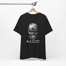 A.I. Is Coming For You t-shirt Artificial Intelligence Terminator Skynet AI