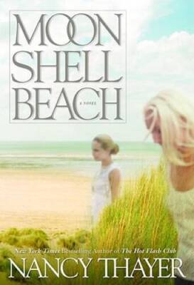 Moon Shell Beach: A Novel - Hardcover By Thayer, Nancy - VERY GOOD