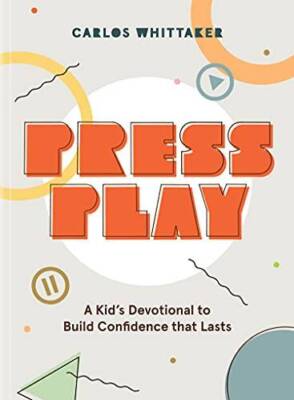 Press Play: A Kids Devotional To Build Confidence That Lasts - GOOD