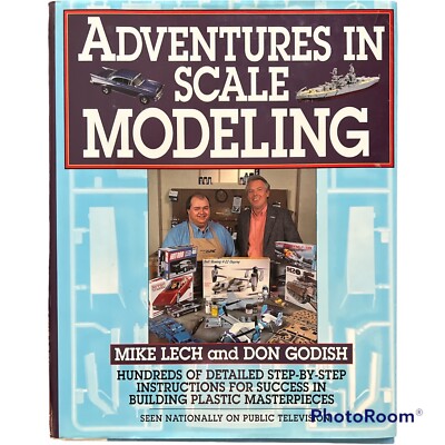 Adventures in Scale Modeling b y Mike Lech & Don Godish (1994, Hardcover)