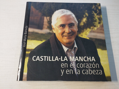 CASTILLA LA MANCHA En El Corazon Y La Cabeza JOSE MARIA BARREDA Libro Español Am