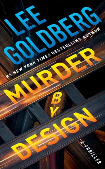 Murder by Design A Thriller by Lee Goldberg (Paperback Book)