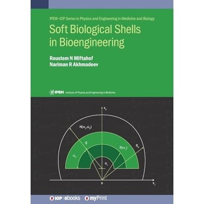 Soft Biological Shells in Bioengineering -  NEW Nariman R. Akhm 2019