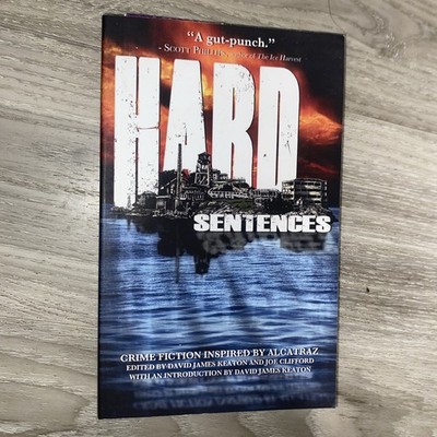 Hard Sentences: Crime Fiction Inspired by Alcatraz by David James Keaton NEUF