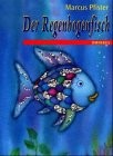 DER REGENBOGENFISCH. ( AB 4 J.). By Marcus Pfister