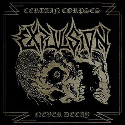 EXPULSION - certain corpses never decay CD