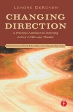 Changing Direction: A Practical Approach to Directing Actors in Film and...