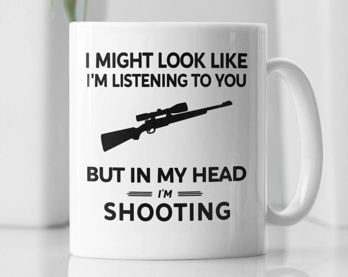 Shooter Mug Funny Shooting Gift Gun Lover Mug Shotgun Mug Hunter