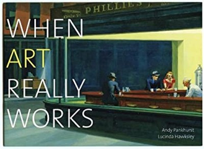 When Art Really Works Paperback Lucinda, Pankhurst, Andy Hawksley