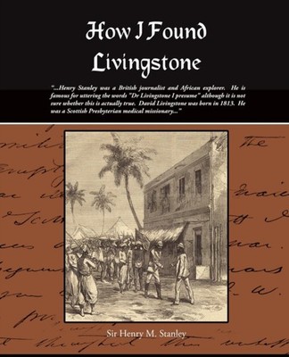 Stanley - How I Found Livingstone - New paperback or softback - 00 - X555z