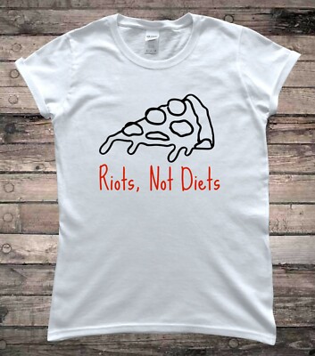 Riots Not Diets Pizza Body Positivity Protest T-Shirt