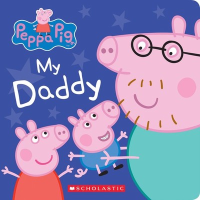 My Daddy (Peppa Pig) - board book Scholastic|EOne