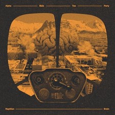 Image of Alpha Male Tea Party - Reptilian Brain [VINYL]