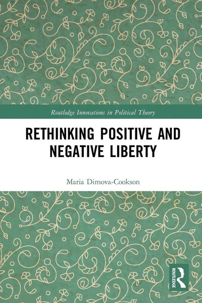 Maria Dimova-Cookson | Rethinking Positive And Negative Liberty | Taschenbuch-image