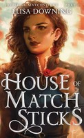 Elisa Downing | House Of Matchsticks | Buch | Englisch (2021) | Gebunden