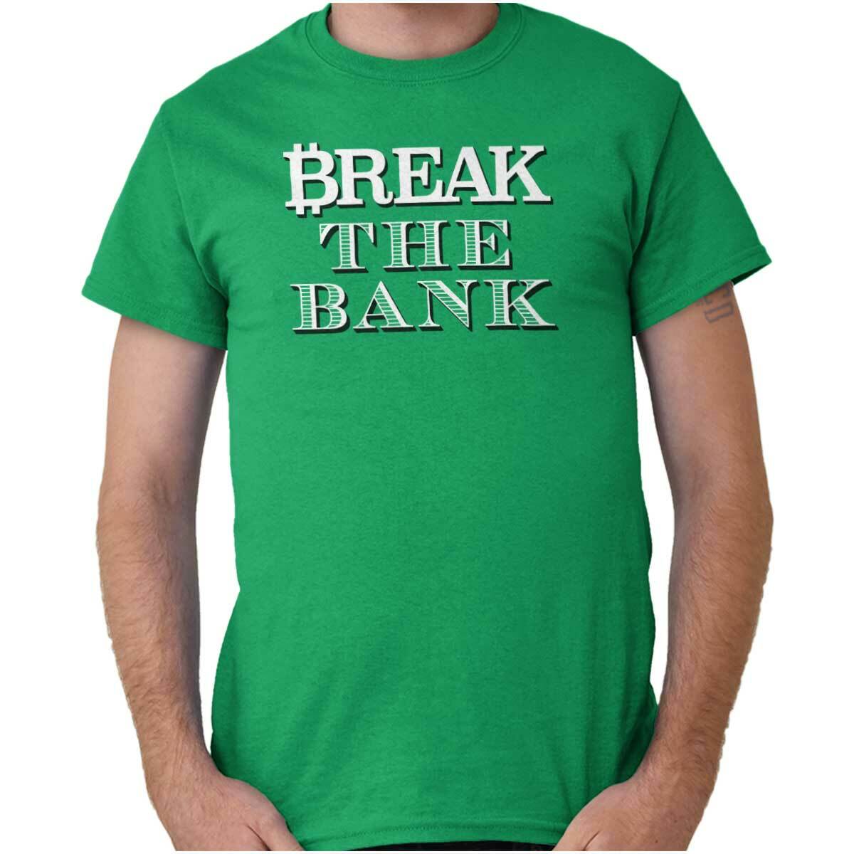 Funny Sarcastic Crypto Break The Bank Joke Womens or Mens Crewneck T Shirt  Tee