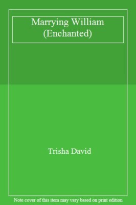 Marrying William (Enchanted),Trisha David