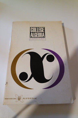 COLLEGE ALGEBRA by A. Adrian Albert 1963 / Phoenix Science Series PSS 517