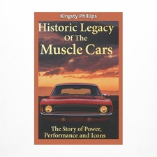 The Historic Legacy of Muscle Cars