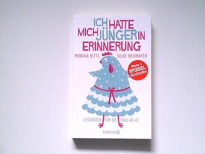MONIKA BITTL/SILKE NEUMAYER: ICH HATTE MICH JÜNGER IN ERINNERUNG