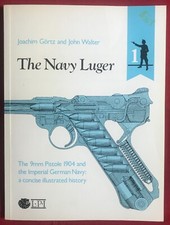 The Navy Luger: The 9mm Pistole 1904, Joachim Görtz & John Walter, 1988