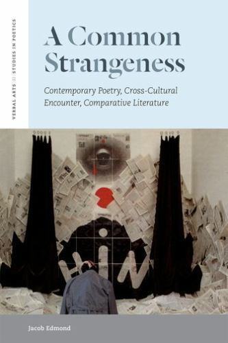 Common Strangeness : Contemporary Poetry, Cross-Cultural Encounter, ...