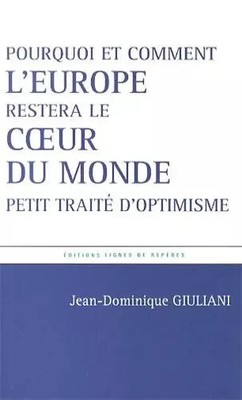 Was wäre, wenn L'Europa das Herz der Welt blieb?, Jean-Dominique Giuliani