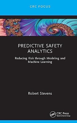 Predictive Safety Analytics by Robert Stevens