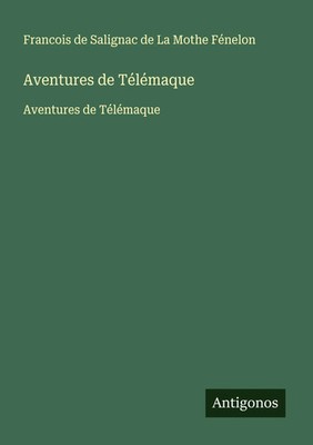 Francois de Salignac de La Mothe Fénelon | Aventures de Télémaque | Taschenbuch