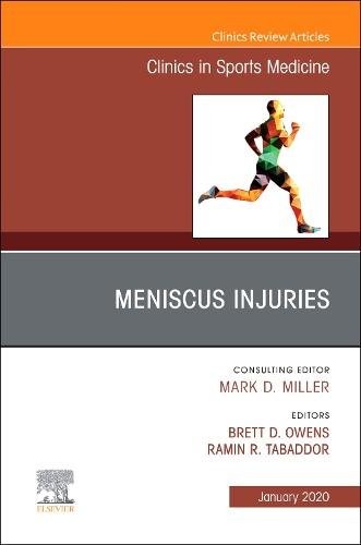 Meniscus Injuries, An Issue of Clinics in Sports Medicine Owens Volume 39-1