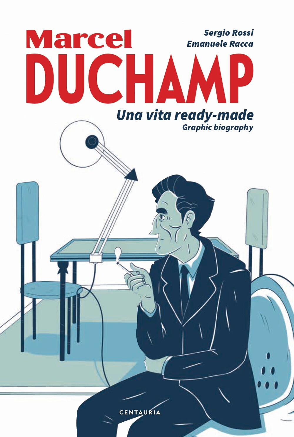 Libri Sergio Rossi / Emanuele Racca - Duchamp. Una Vita Ready-Made. Graphic Biog