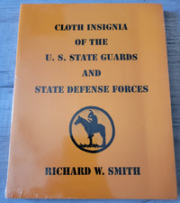 Cloth Insignia of the US State Guards & State Defense Forces by Richard W. Smith