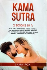 KAMA SUTRA (FOR BEGINNERS) 2 BOOKS IN 1 by Lana Fox. 2021 Trade Paperback. LN/FS