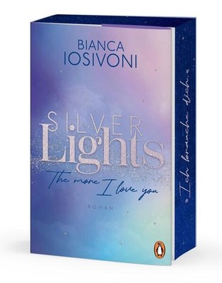 Silver Lights - The more I love you | Bianca Iosivoni | deutsch
