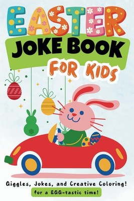 Easter Joke Book for Kids: Giggles, Jokes, and Creative Easter Coloring for an E