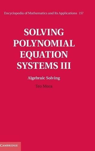 Solving Polynomial Equation Systems III: Volume 3, Algebraic ... - 9780521811552