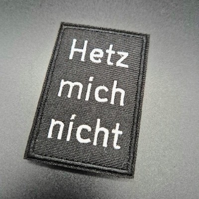 Spruch Hetz Mich Nicht Aufnäher Patch Abzeichen Klett Flausch  8x4cm