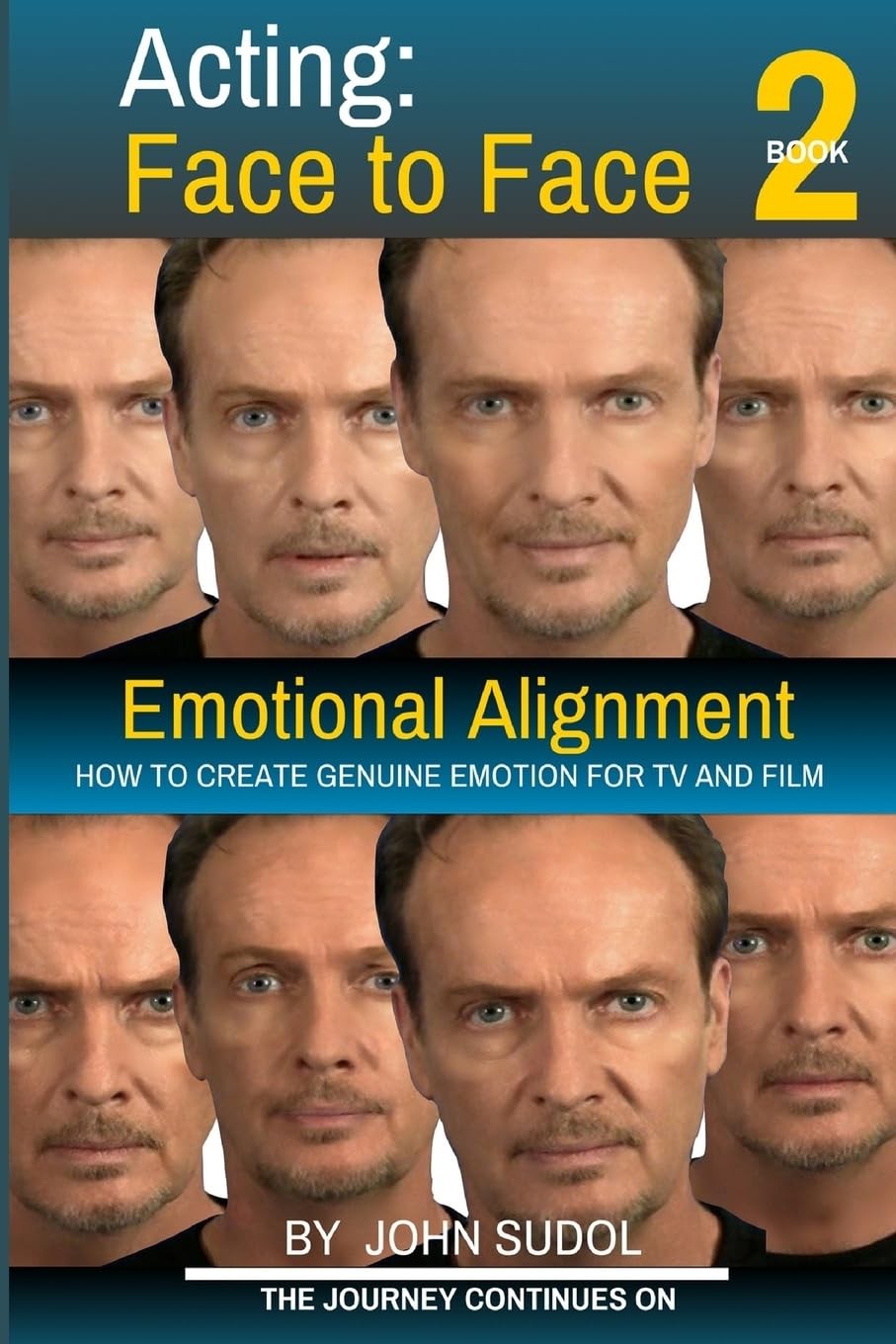 Acting Face to Face 2: How to Create Genuine Emotion For TV and Film: Volume 2 - Image 5