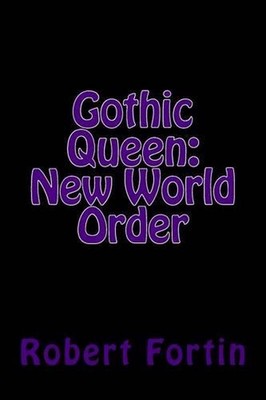 Gothic Queen: New World Order by Robert A.S. Fortin (English) Paperback Book