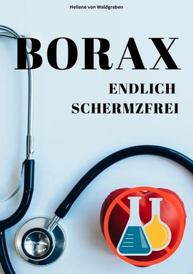 Sofort schmerzfrei mit BORAX - Einfach und schnell erklärt: | DE | Waldgraben