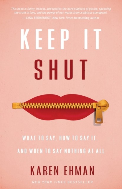 Keep It Shut by Karen Ehman (Paperback Book)